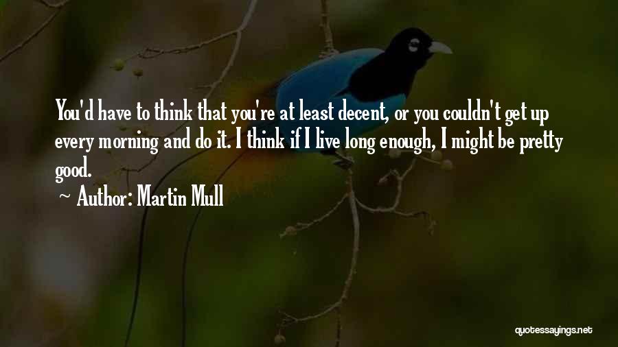 Get Good Morning Quotes By Martin Mull