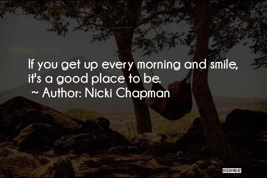 Get Good Morning Quotes By Nicki Chapman