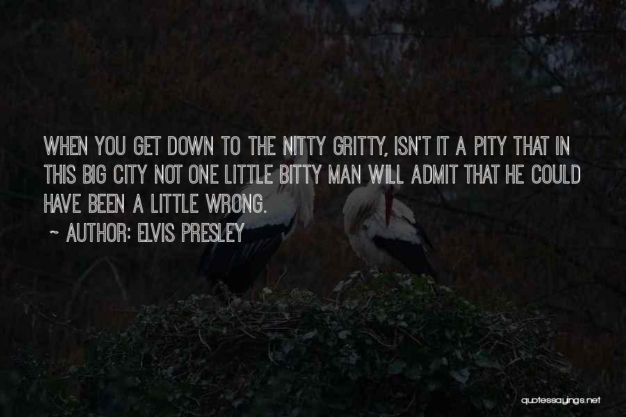 Get Gritty Quotes By Elvis Presley