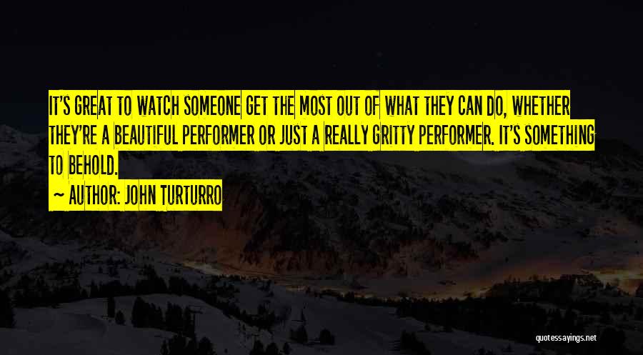 Get Gritty Quotes By John Turturro