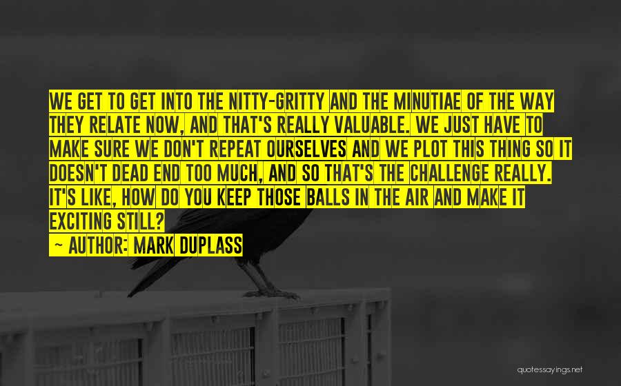 Get Gritty Quotes By Mark Duplass