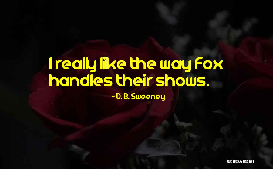 Get Handles Quotes By D. B. Sweeney Get Handles Quotes By D. B. Sweeney