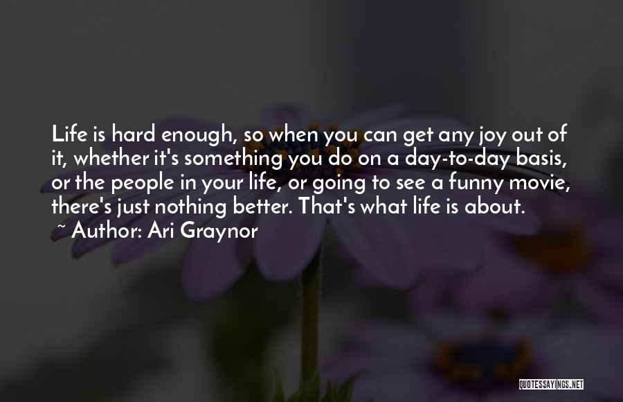 Get Hard Funny Quotes By Ari Graynor