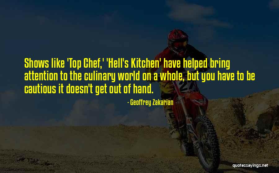 Get Helped Quotes By Geoffrey Zakarian Get Helped Quotes By Geoffrey Zakarian