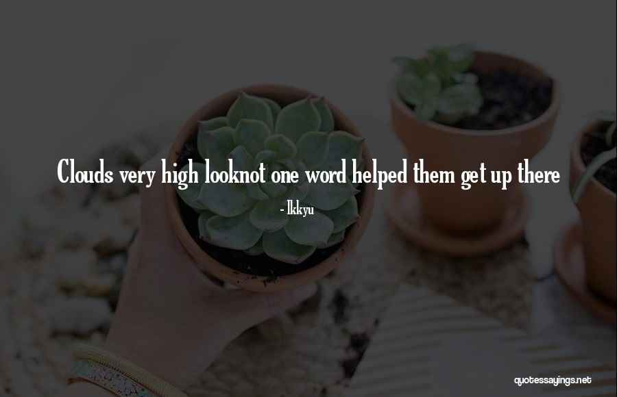 Get Helped Quotes By Ikkyu Get Helped Quotes By Ikkyu