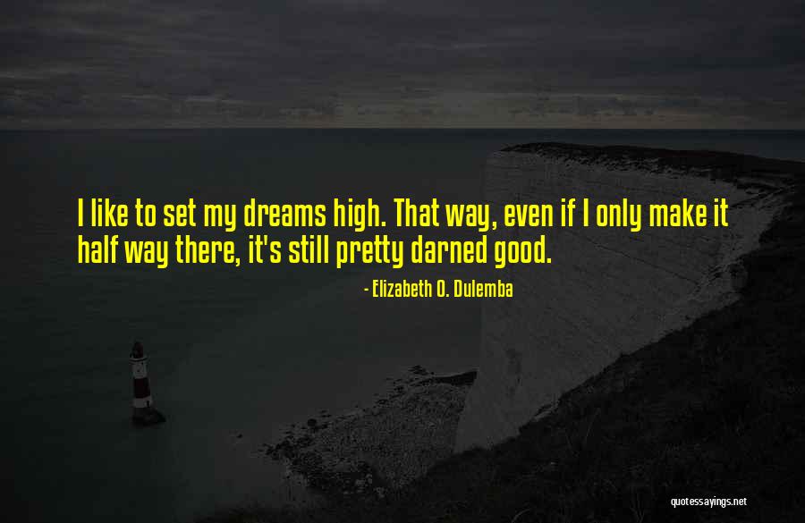 Get High Quotes Quotes By Elizabeth O. Dulemba Get High Quotes Quotes By Elizabeth O. Dulemba