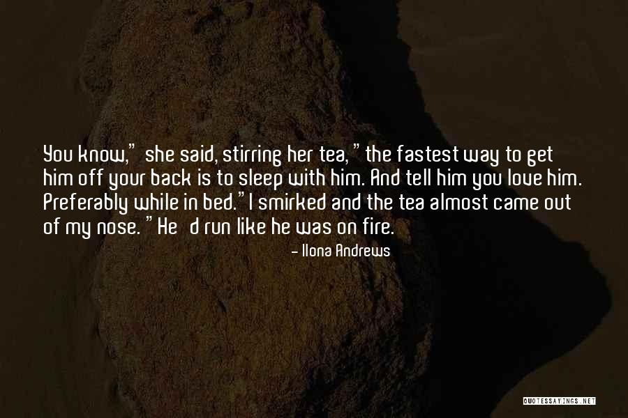 Get Him Back Love Quotes By Ilona Andrews Get Him Back Love Quotes By Ilona Andrews
