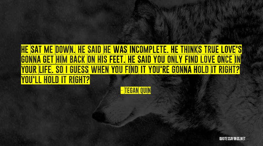 Get Him Back Love Quotes By Tegan Quin Get Him Back Love Quotes By Tegan Quin