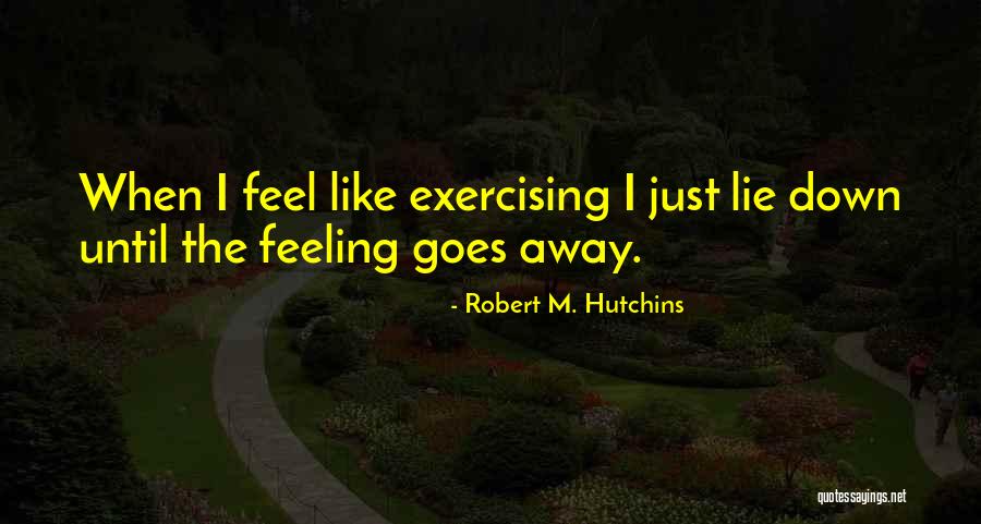 Get Him To The Greek Jeffrey Quotes By Robert M. Hutchins
