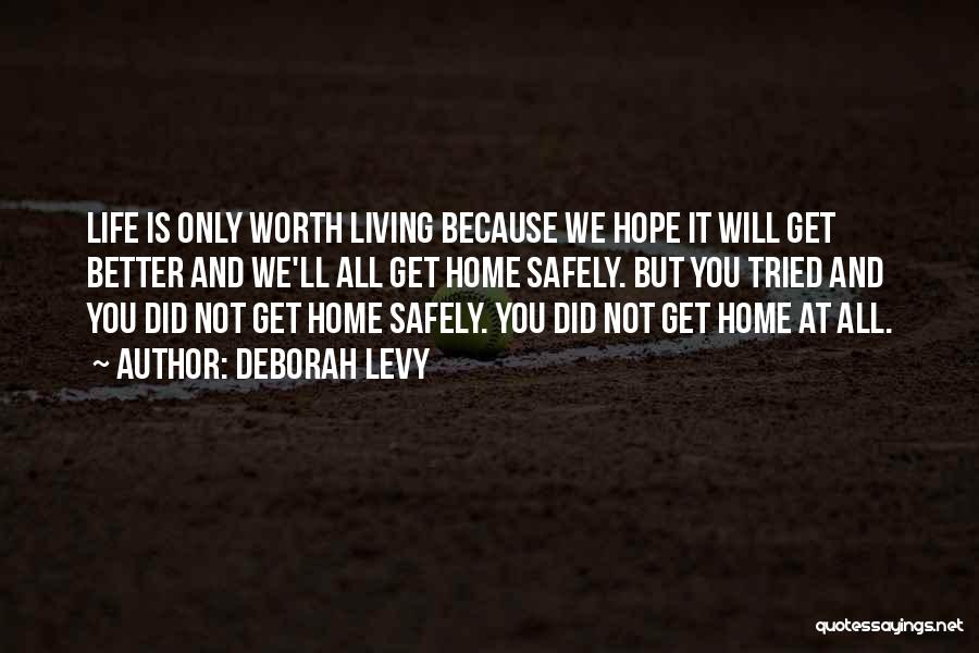 Get Home Safely Quotes By Deborah Levy