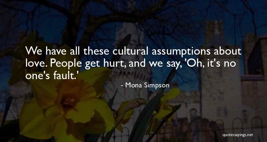 Get Hurt Love Quotes By Mona Simpson Get Hurt Love Quotes By Mona Simpson