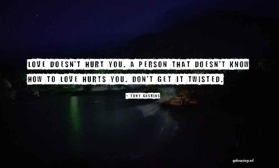 Get Hurt Love Quotes By Tony Gaskins Get Hurt Love Quotes By Tony Gaskins