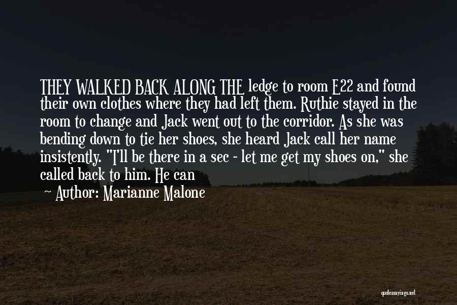 Get In My Shoes Quotes By Marianne Malone