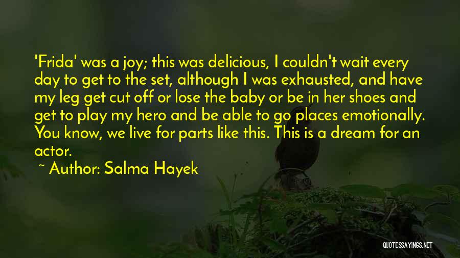 Get In My Shoes Quotes By Salma Hayek