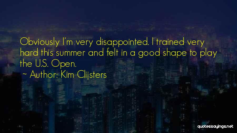 Get In Shape For Summer Quotes By Kim Clijsters