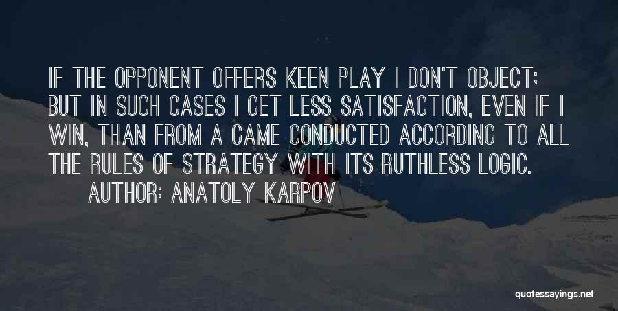 Get In The Game Quotes By Anatoly Karpov