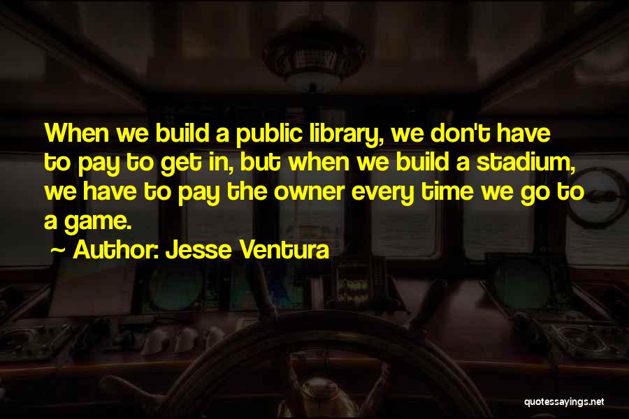Get In The Game Quotes By Jesse Ventura