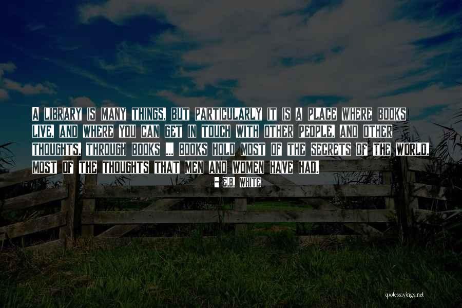 Get In Touch Quotes By E.B. White Get In Touch Quotes By E.B. White