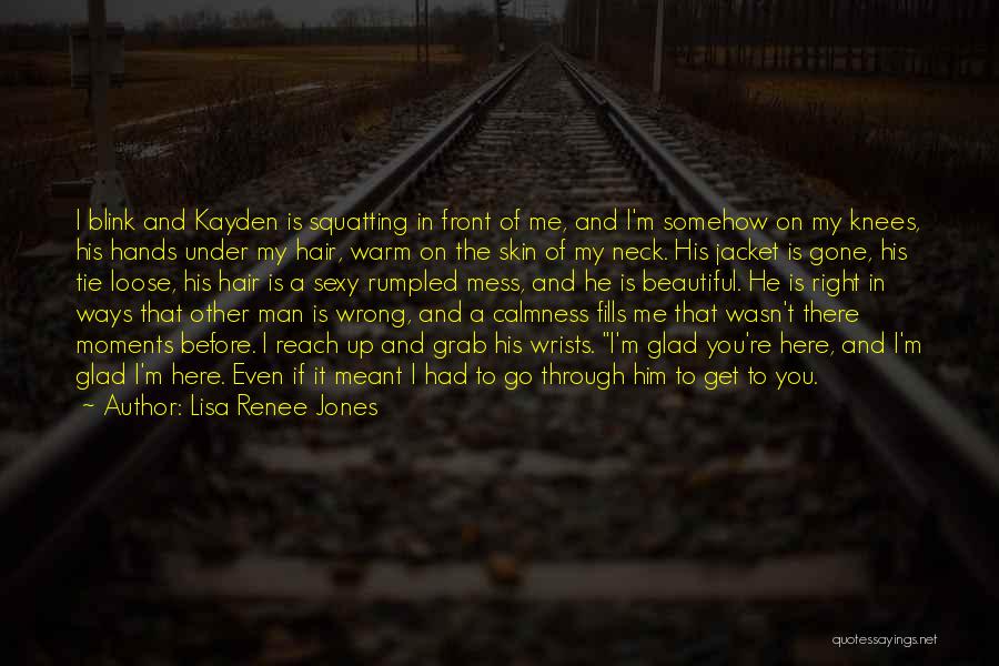 Get It Before It's Gone Quotes By Lisa Renee Jones