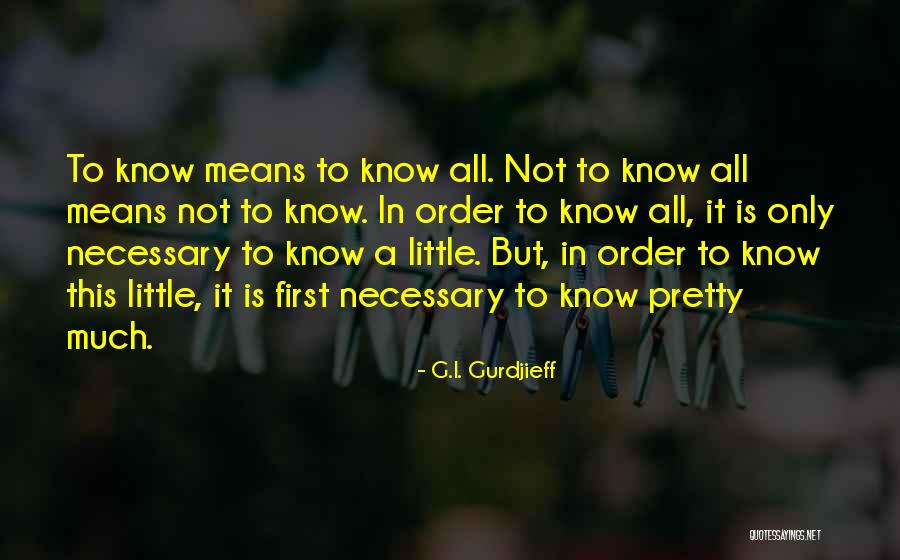Get It By Any Means Necessary Quotes By G.I. Gurdjieff Get It By Any Means Necessary Quotes By G.I. Gurdjieff