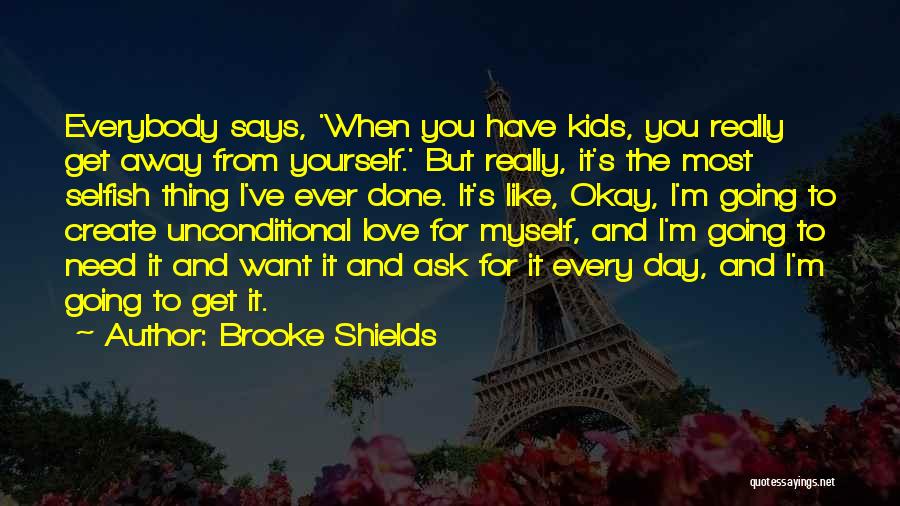 Get It Done Yourself Quotes By Brooke Shields