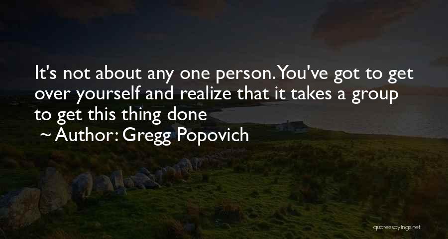 Get It Done Yourself Quotes By Gregg Popovich