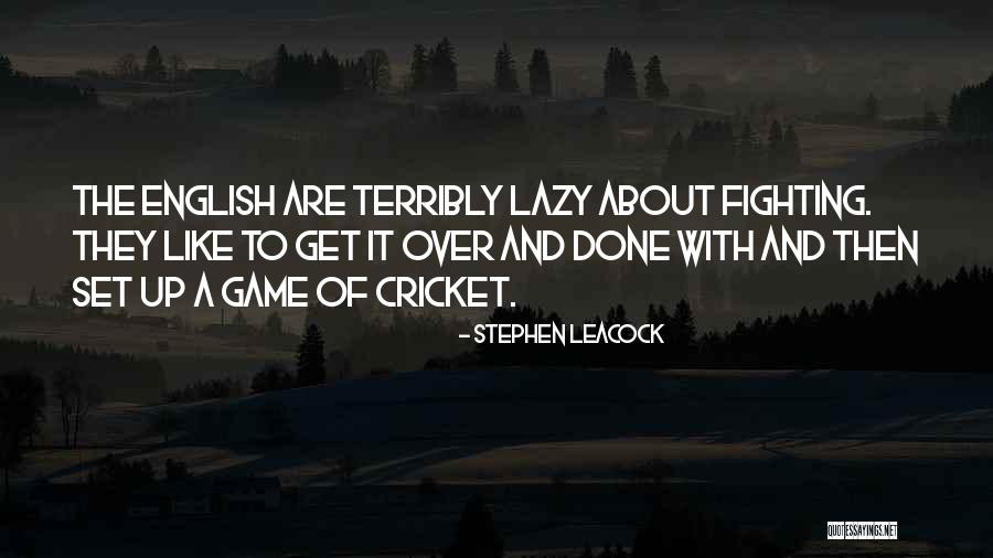 Get It Over And Done With Quotes By Stephen Leacock Get It Over And Done With Quotes By Stephen Leacock