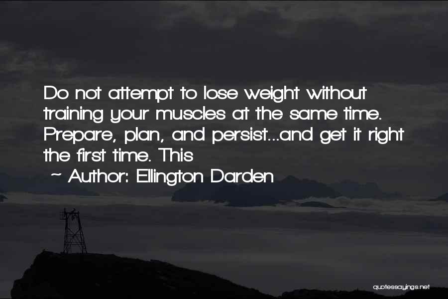 Get It Right First Time Quotes By Ellington Darden