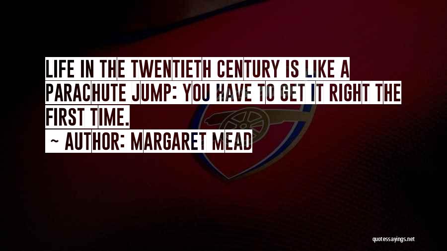 Get It Right First Time Quotes By Margaret Mead