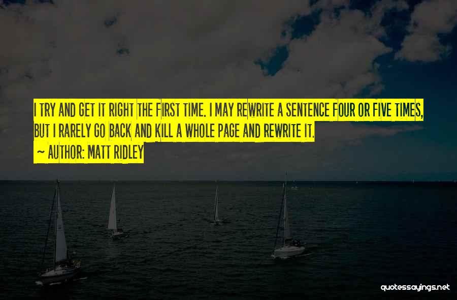 Get It Right First Time Quotes By Matt Ridley