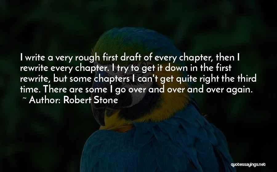 Get It Right First Time Quotes By Robert Stone