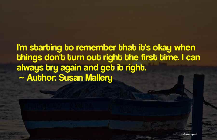 Get It Right First Time Quotes By Susan Mallery