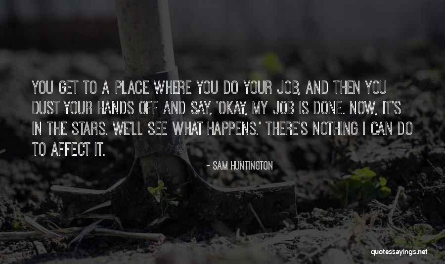 Get Job Done Quotes By Sam Huntington