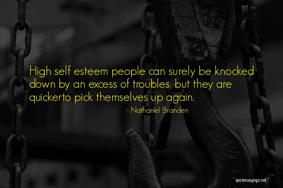 Get Knocked Down And Get Up Again Quotes By Nathaniel Branden Get Knocked Down And Get Up Again Quotes By Nathaniel Branden
