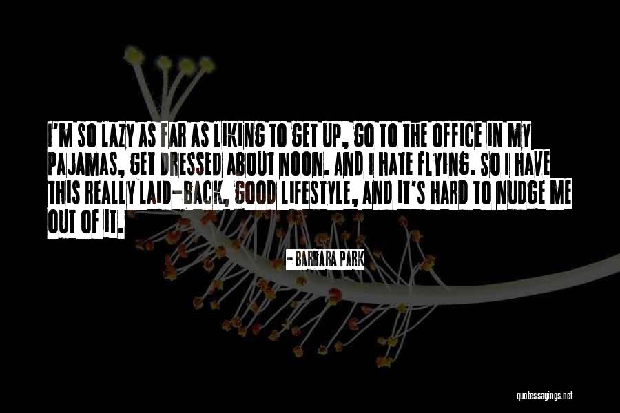 Get Laid Quotes By Barbara Park Get Laid Quotes By Barbara Park