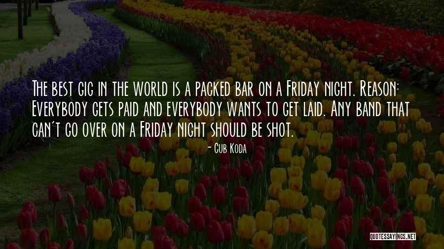 Get Laid Quotes By Cub Koda Get Laid Quotes By Cub Koda