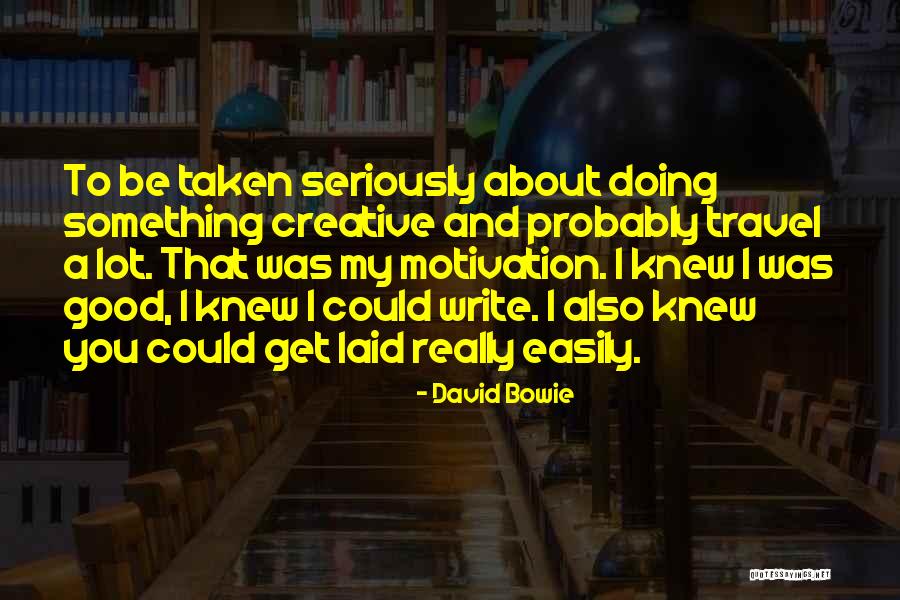 Get Laid Quotes By David Bowie Get Laid Quotes By David Bowie