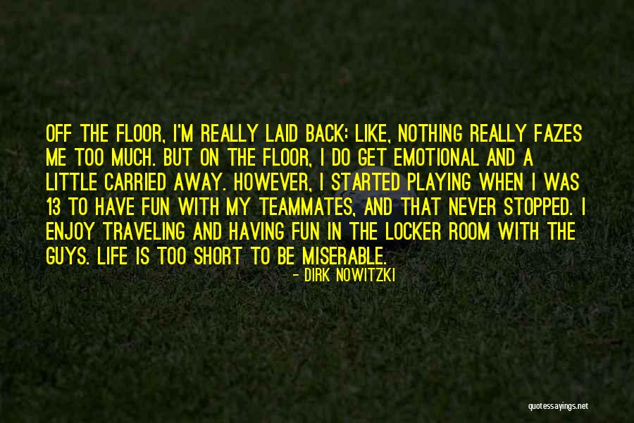 Get Laid Quotes By Dirk Nowitzki Get Laid Quotes By Dirk Nowitzki