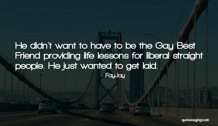 Get Laid Quotes By FayJay Get Laid Quotes By FayJay