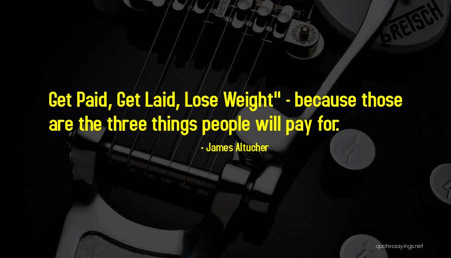 Get Laid Quotes By James Altucher Get Laid Quotes By James Altucher