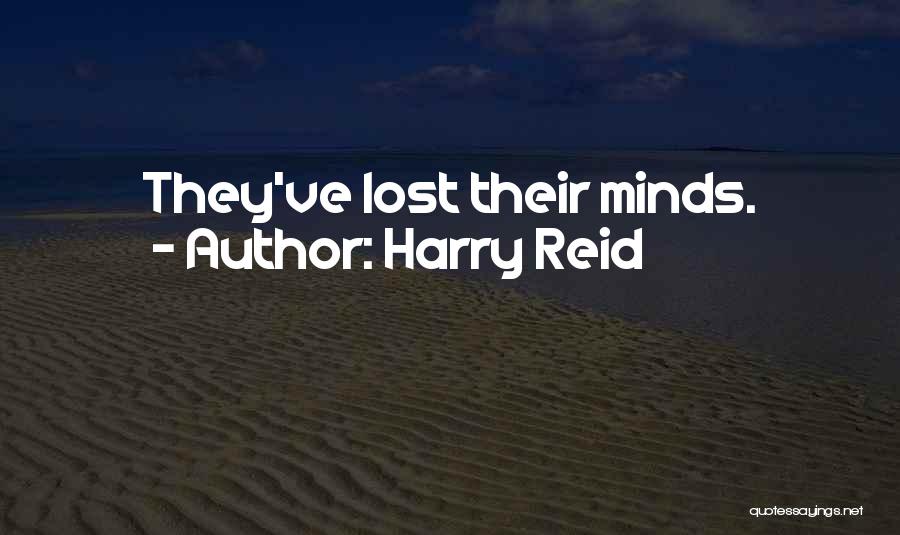 Get Lost In My Mind Quotes By Harry Reid