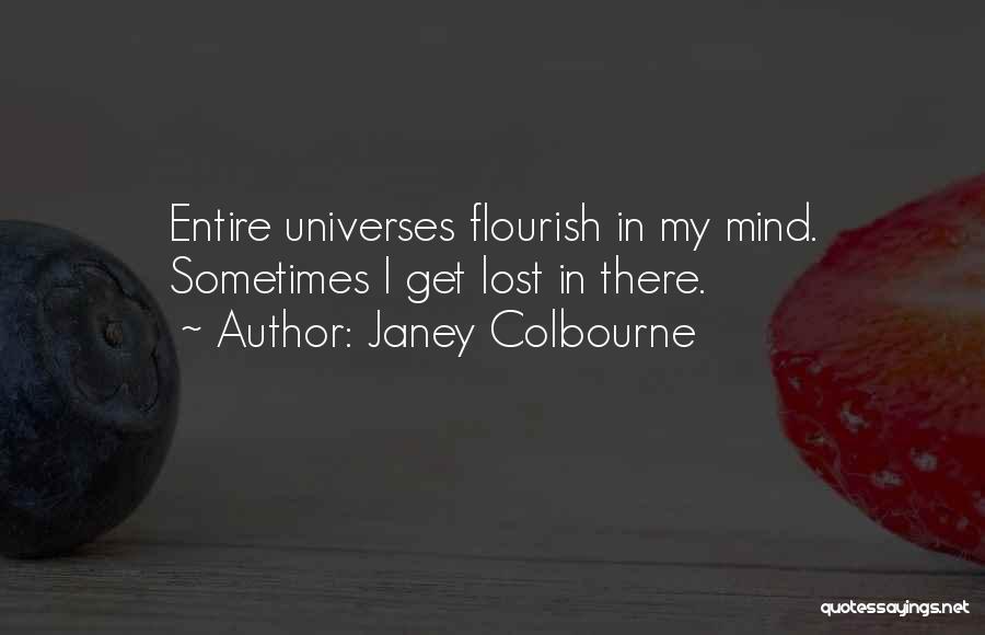 Get Lost In My Mind Quotes By Janey Colbourne