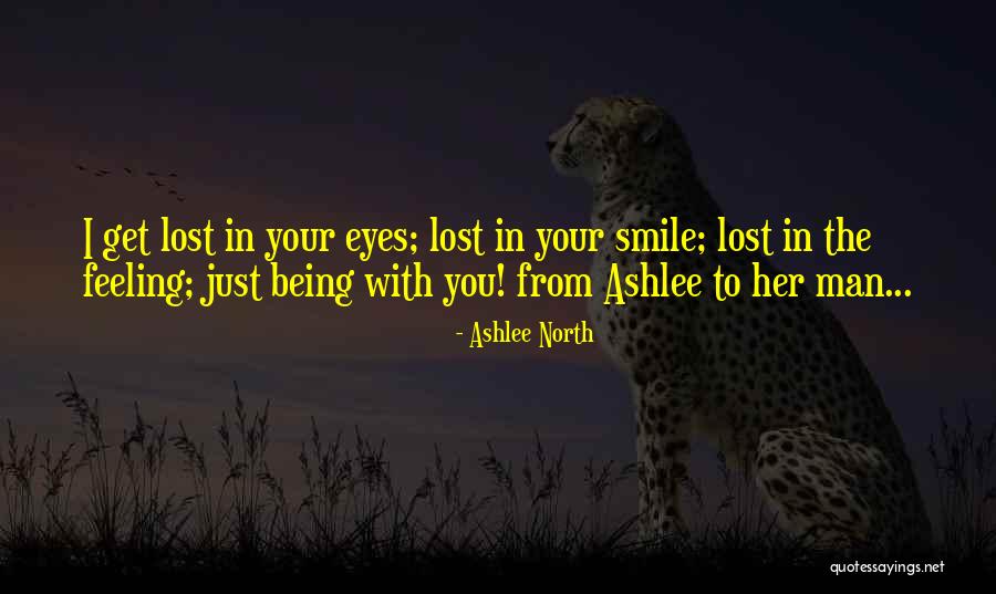 Get Lost In Your Eyes Quotes By Ashlee North Get Lost In Your Eyes Quotes By Ashlee North