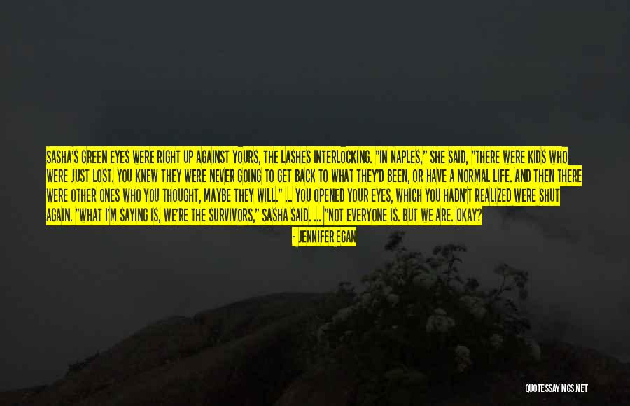 Get Lost In Your Eyes Quotes By Jennifer Egan Get Lost In Your Eyes Quotes By Jennifer Egan