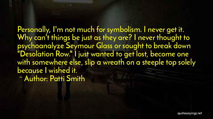 Get Lost Somewhere Quotes By Patti Smith