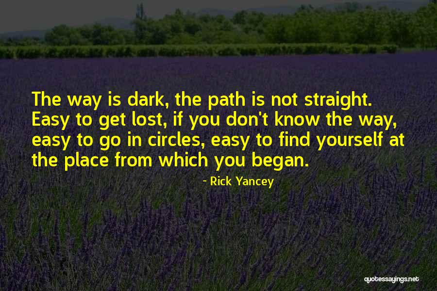 Get Lost To Find Yourself Quotes By Rick Yancey Get Lost To Find Yourself Quotes By Rick Yancey