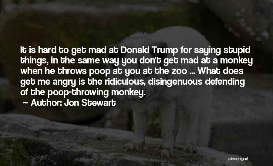 Get Mad At Me Quotes By Jon Stewart