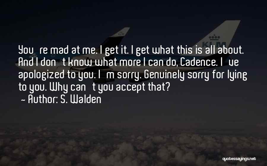 Get Mad At Me Quotes By S. Walden