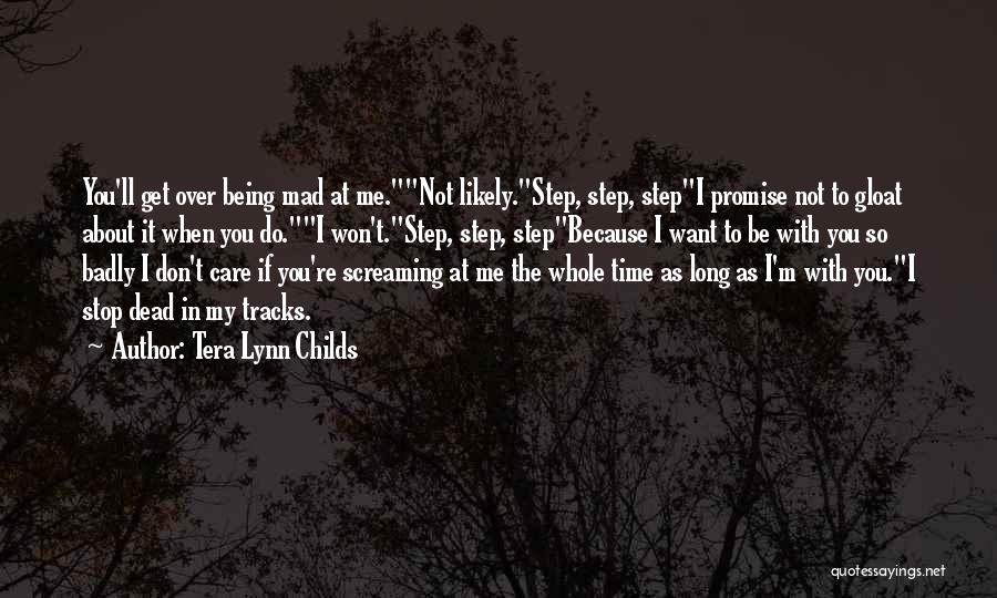 Get Mad At Me Quotes By Tera Lynn Childs