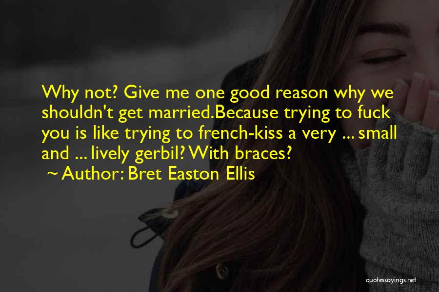 Get Married Quotes By Bret Easton Ellis